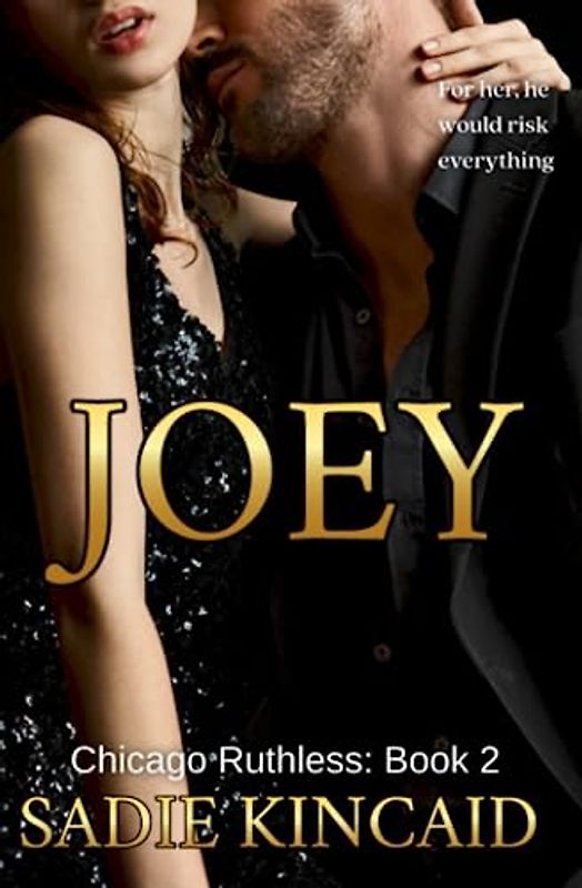 Joey: A brother's best friend, standalone dark mafia romance (Chicago Ruthless, Band 2)