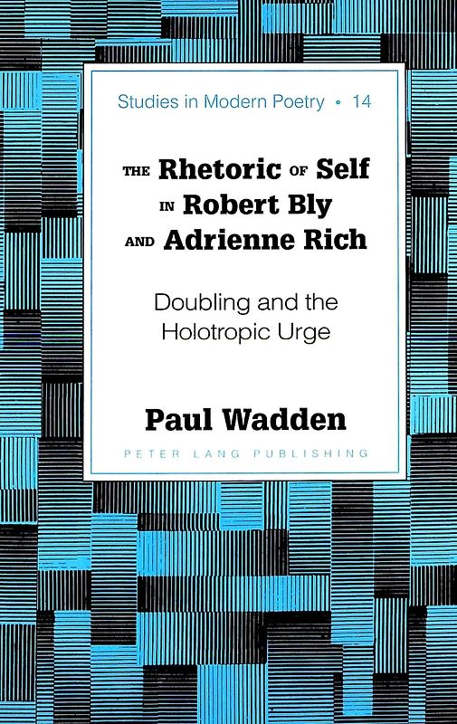 The Rhetoric of Self in Robert Bly and Adrienne Rich