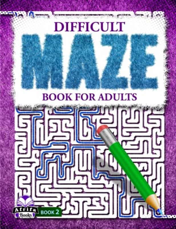 Difficult Maze Book for Adults: Challenging Brain Teasing Labyrinth Puzzles for Smart People