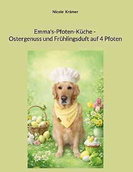 Emma's-Pfoten-Küche - Ostergenuss und Frühlingsduft auf 4 Pfoten