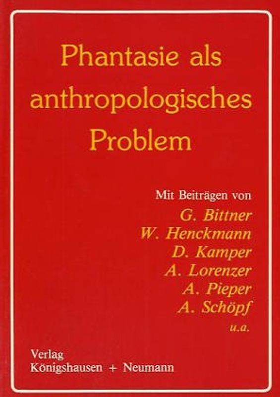 Phantasie als anthropologisches Problem