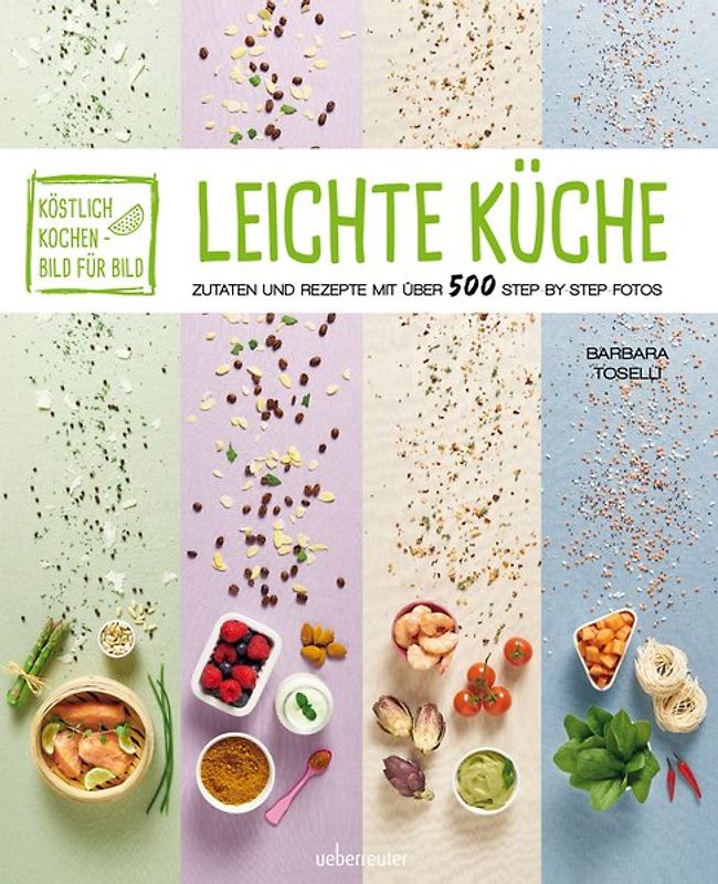 Köstlich kochen - Bild für Bild: Leichte Küche