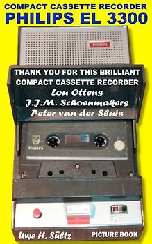 Compact Cassette Recorder Philips EL 3300 - Thank you for this brilliant Compact Cassette Recorder - Lou Ottens - Johannes Jozeph Martinus Schoenmakers - Peter van der Sluis