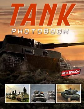 Tank Photo Album Book: 30+ Full Color Of Tank Picture In This Photo Album, Photobook Gift Idea For Birthday Picture Album For Men Women Dad Mom