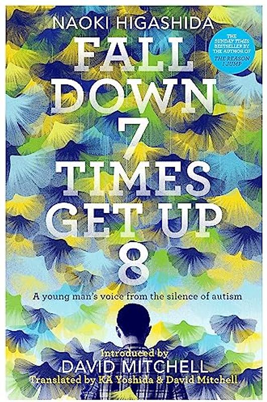 Fall Down Seven Times, Get Up Eight: A young man's voice from the silence of autism