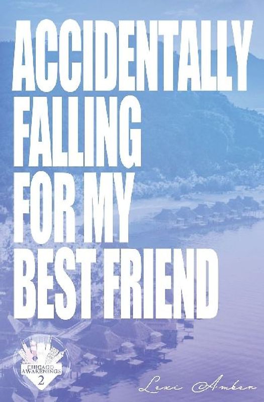 Accidentally Falling For My Best Friend