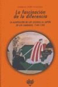 La fascinación de la diferencia : la adaptación de los jesuitas al Japón de los samuráis, 1549-1592