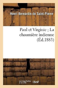 Paul Et Virginie La Chaumière Indienne (Éd.1883)