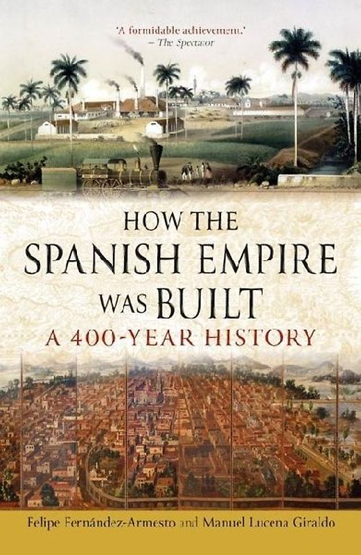 How the Spanish Empire Was Built