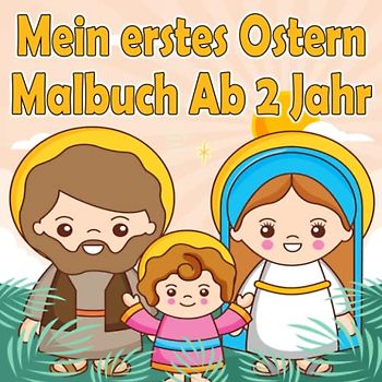 Mein erste Ostern Malbuch Ab 2 Jahr: Christliches Ostermalbuch zum Ausmalen und Kritzeln der Erster Ostergegenstände I Osterbuch für Kleinkind ab 1-4 Jahren | Bibel Kinderbuch für Mädchen & Jungen