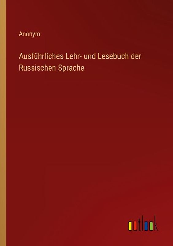 Ausführliches Lehr- und Lesebuch der Russischen Sprache