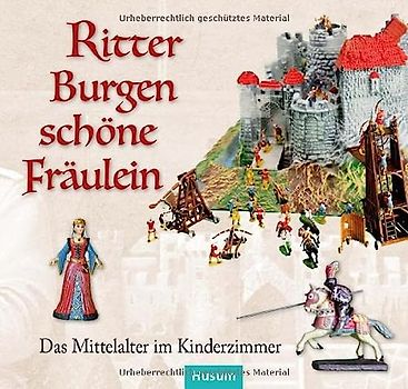 Ritter – Burgen – schöne Fräulein