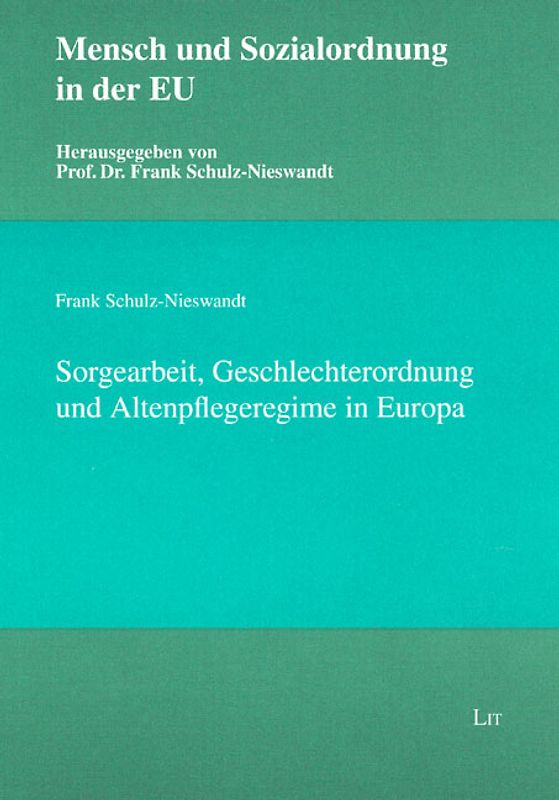 Sorgearbeit, Geschlechterordnung und Altenpflegeregime in Europa