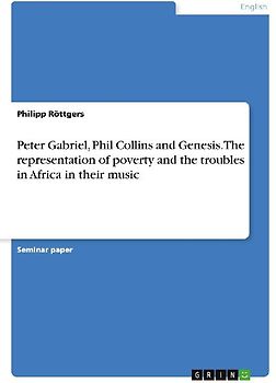 Peter Gabriel, Phil Collins and Genesis. The representation of poverty and the troubles in Africa in their music