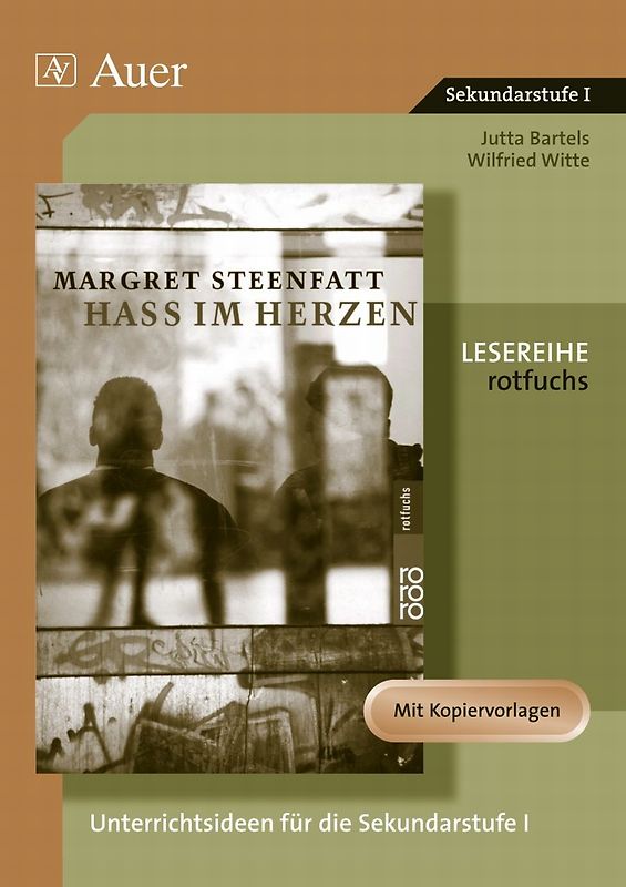 Margret Steenfatt: Hass im Herzen. Unterrichtsideen für die Sekundarstufe I, Mit Kopiervorlagen (5. bis 10. Klasse)