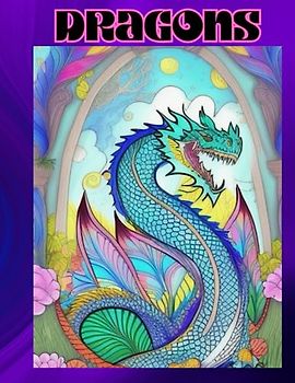 DRAGONS: 100 Coloring Pages of Pretty Dragons - Vol.4
