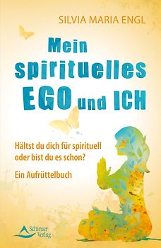 Mein spirituelles Ego und ich
