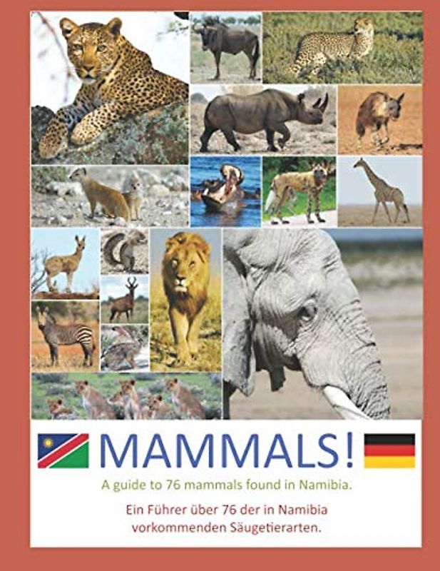 Mammals!: A guide to 75 mammal species found in Namibia. (Namibia Collection)