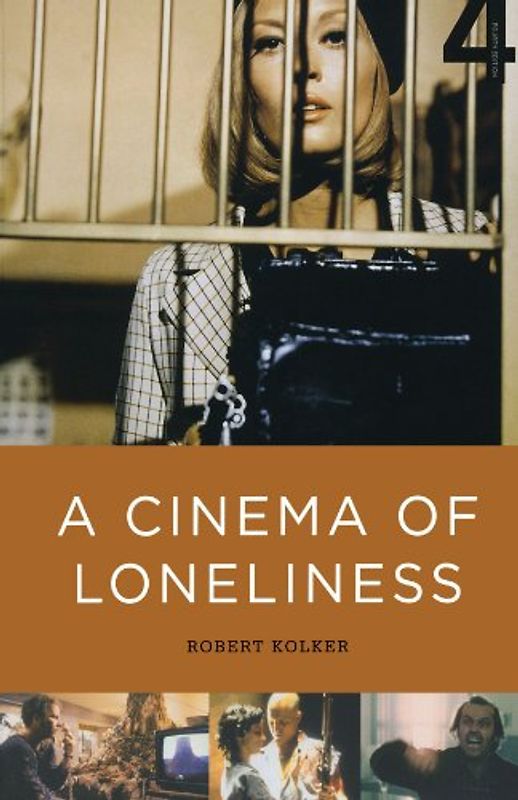 A Cinema of Loneliness - Robert Kolker