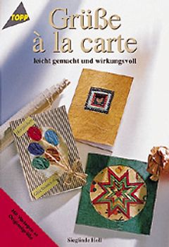 Grüsse á la Carte. Leicht gemacht und wirkungsvoll