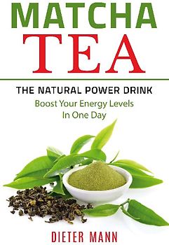 Matcha Tea -The Natural Power Drink