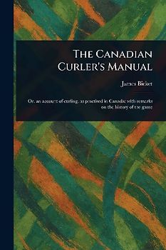 The Canadian Curler's Manual
