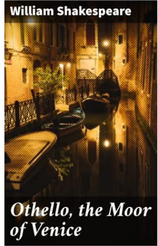 Othello, the Moor of Venice