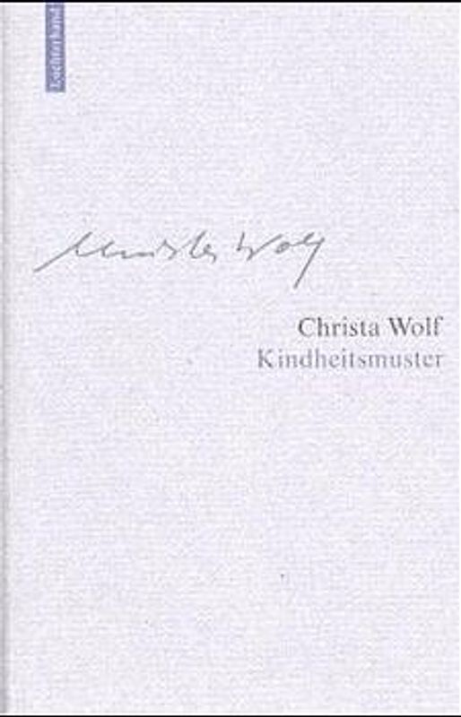 Christa Wolf: Werkausgabe. Werkausgabe in 12 Bänden / Kindheitsmuster