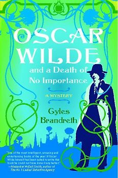 Oscar Wilde and a Death of No Importance: A Mystery (Oscar Wilde Mysteries) - Gyles Brandreth