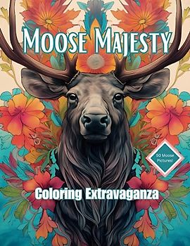 Majestic Moose: Coloring Extravaganza