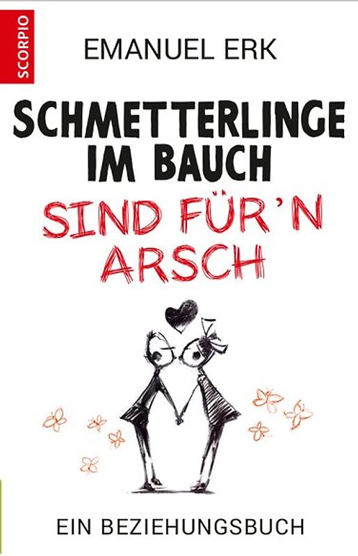 Schmetterlinge im Bauch sind für‘n Arsch