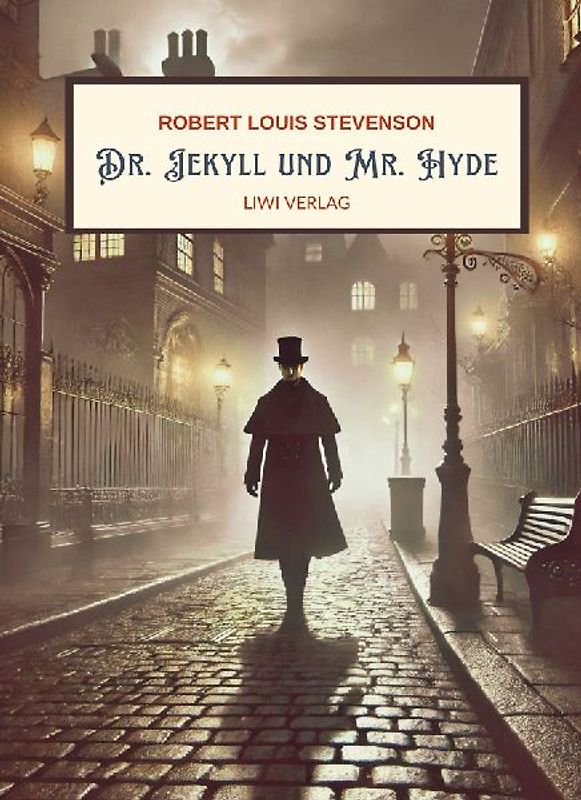 R. L. Stevenson: Der seltsame Fall des Dr. Jekyll und Mr. Hyde. Vollständige Neuausgabe