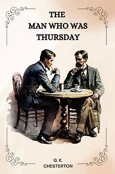 The Man Who Was Thursday by G. K. Chesterton