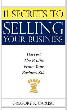 11 Secrets to Selling Your Business