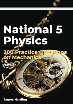 National 5 Physics – 200 Practice Questions on Mechanics (2023)