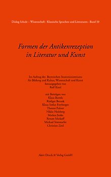 Formen der Antikenrezeption in Literatur und Kunst Band 50