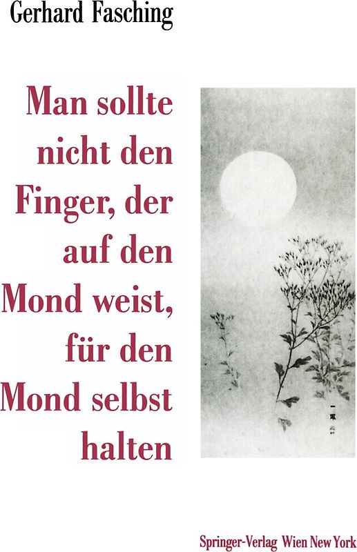 Man sollte nicht den Finger, der auf den Mond weist, für den Mond selbst halten