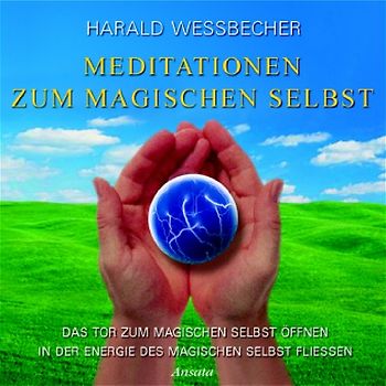 Meditationen zum magischen Selbst