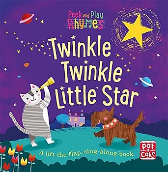 Twinkle Twinkle Little Star: A baby sing-along board book with flaps to lift (Peek and Play Rhymes, Band 4)