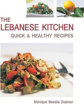 The Lebanese Kitchen: Quick and Healthy Recipes