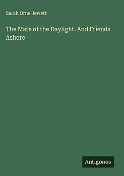 The Mate of the Daylight. And Friends Ashore