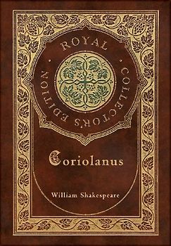 Coriolanus (Royal Collector's Edition) (Case Laminate Hardcover with Jacket)