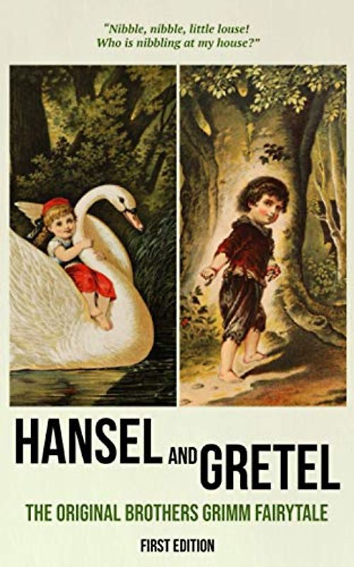 Hansel and Gretel (First Edition): The Original Brothers Grimm Fairytale