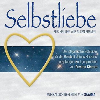 SELBSTLIEBE. Zur Heilung auf allen Ebenen