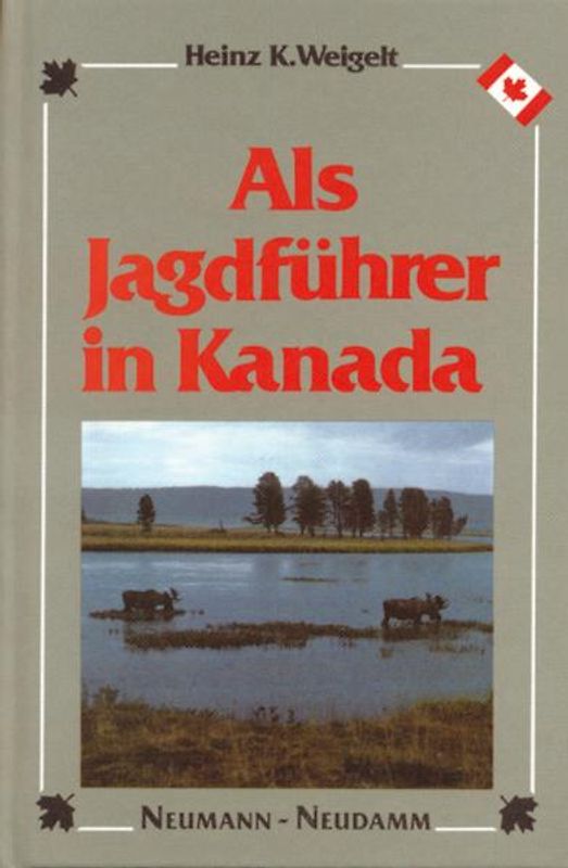 Als Jagdführer in Kanada