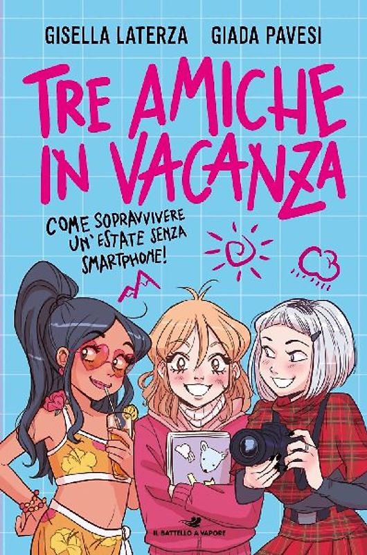 Tre amiche in vacanza. Come sopravvivere un'estate senza smartphone!