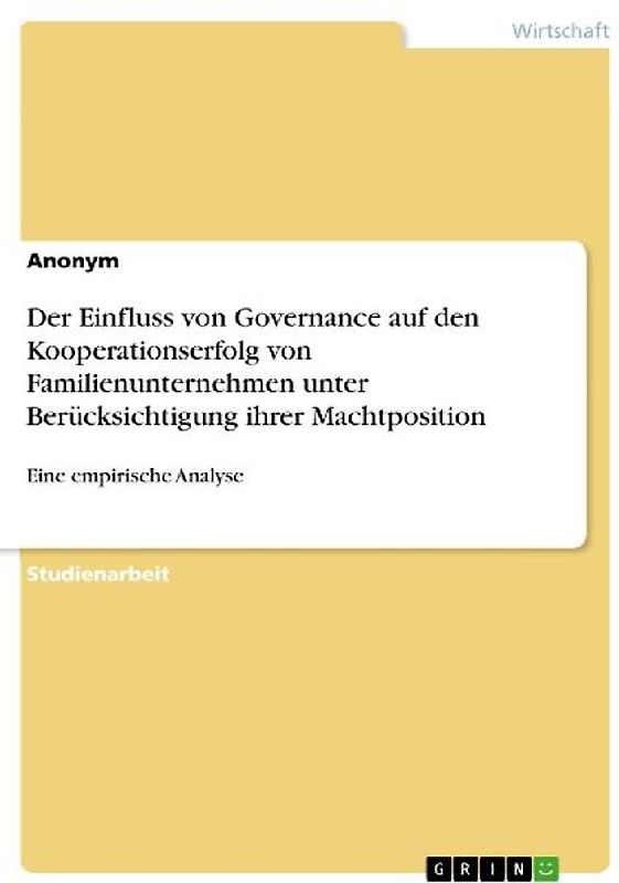 Der Einfluss von Governance auf den Kooperationserfolg von Familienunternehmen unter Berücksichtigung ihrer Machtposition