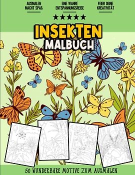 Insekten Malbuch: Wunderbares und Entspannendes Insekt un Käfer Malbuch für Jugendliche, Mädchen, Kinder, Senioren und Erwachsene | 50 Malvorlagen von ... Glühwürmchen und Schmetterlingen zum Ausmalen