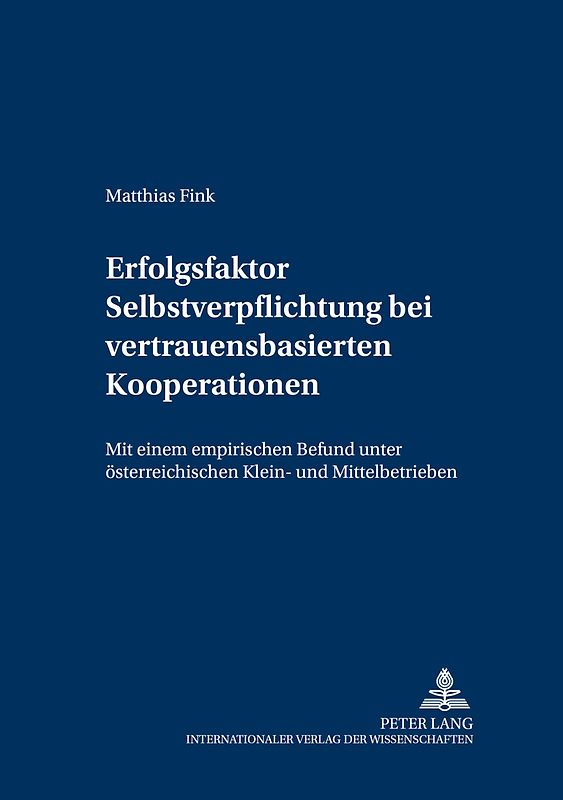 Erfolgsfaktor Selbstverpflichtung bei vertrauensbasierten Kooperationen