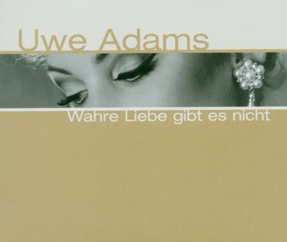 Uwe Adams - Wahre Liebe Gibt Es Nicht